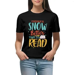 Women's Polos There's Snow Better Time To Read || Book Lover Gifts T-shirt Shirts Graphic Tees Funny Female Spring Clothes Women 2024