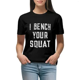 Women's Polos I Bench Your Squat T-shirt Cute Clothes Shirts Graphic Tees Tops T For Womens