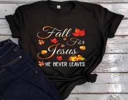 Men039s TShirts Fall For Jesus He Never Leaves Shirt Woman Tshirts Thanksgiving Family Matching Shirts Graphic Tee Print8408193