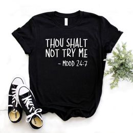 Thou Shalt not try me -mood 247 Women tshirt Cotton Casual Funny t shirt Gift For Lady Yong Girl Top Tee 6 Color Drop Ship S-976 242w