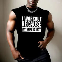 Men's Tank Tops I Workout Because My Wife Is Funny Graphic Top Oversized Sleeveless T Shirt Fitness Men