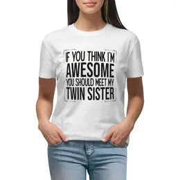 Women's Polos Funny Twin Sister Gift If You Think I'm Awesome Should Meet My T-shirt