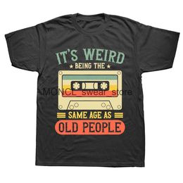 Men's T-Shirts Its Weird Being The Same Age As Old People Retro Vintage T Shirts Graphic Cotton Strtwear Short Slve Birthday Gifts T-shirt H240506