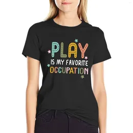 Women's Polos Play Is My Favorite Occupation T-shirt Hippie Clothes Tees Tops Womens Graphic T Shirts