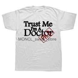 Men's T-Shirts Funny Trust Me I M A Doctor Phd T Shirts Graphic Cotton Strtwear Short Slve O-Neck Harajuku Hip Hop Medic dent T-shirt H240506