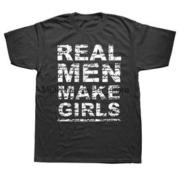 Men's T-Shirts Funny Real Men Make Girls Dad Fathers Day Daddy Daughter Gift T Shirts Graphic Cotton Strtwear Short Slve Harajuku T-shirt H240506
