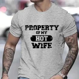 Men's T-Shirts Property of My Hot Wife T-Shirt Men O Neck Mens Clothing I Love My Wife Summer T Shirt Short Slve Ts Fashion Tops Camisetas T240506