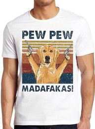 Men's T-Shirts Pew Madafakas Gold Retrieve Jokes Funny Meme Mens Fashion Top Vintage Gift T-shirt 1469 BlackL2405