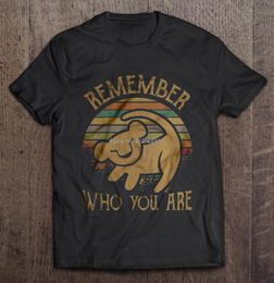 Men Funny T Shirt Fashion Tshirt Remember Who You Are Vintage Lion King Women t-shirt Streetwear 240429