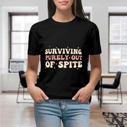 Women's T-Shirt Womens Funny Surviving Purely Out Of Spite Hilarious Quotes Lover T Shirt Graphic Shirt Casual Shorts Slved Female T T-Shirt Y240506