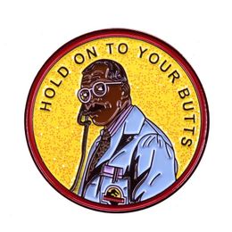 Hold on to Your Butts - Funny Glitter Pin Humour Movie Quotes Brooch idea for a huge Jurassic Park fan