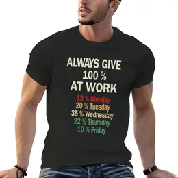 Men's Polos Funny Always Give 100 Percent At Work T-Shirt Anime Clothes Shirts Graphic Tees Customs Design Your Own T-shirts