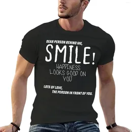 Men's Polos Dear Person Behind Me Smile! Happiness Looks Good On You Lots Of Love The In Front T-Shirt