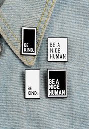 Quote Enamel Lapel Simple Black White Words Collar Pin Shirt Bag Brooch BE KIND NICE HUMAN Badge Jewellery Gift5133326