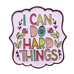 ICAN DO HARD THINGS enamel pins Backpack cartoon brooch Men women fashion Jewellery gifts anime movie novel hat lapel badges