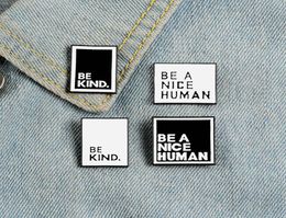 Quote Enamel Lapel Simple Black White Words Collar Pin Shirt Bag Brooch BE KIND NICE HUMAN Badge Jewelry Gift6405581