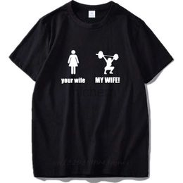 Men's T-Shirts Your Wife and My Wife T-shirt Weightlifting Shooting Humorous T-shirt High Quality Hot Design T-shirt Cotton EU Size d240509