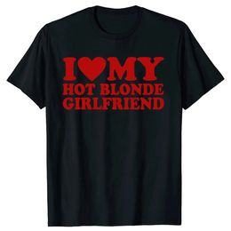 I Heart My Blonde GF Unisex Style Shirts for Women Graphic Streetwear Gifts T-shirt Funny Girlfriend T Shirts Mens Clothing 240429