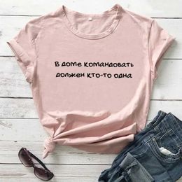 Women's T-Shirt Short Slve Print Clothing Womens T-Shirt Someone Should Be in Command in The House Russian Letter Printed Casual Cotton Tops Y240509