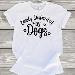 Women's T-Shirt Easily Distracted By Dogs Cotton T Shirt Women Paw Print Short Slve Funny Cute Tops Dog Lover Soft Creative Regular Ts Y240509