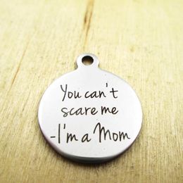Pendant Necklaces 20pcs/lot-you Can't Scare Me -I'm A Mom Stainless Steel Charms Laser Engraved Customized DIY Pendants