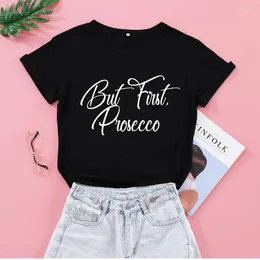 Women's T Shirts Women Cotton T-shirt But First Prosecco Funny Letters Tee Crewneck Short Sleeve Cute Fashion Top Tees For Female Clothing