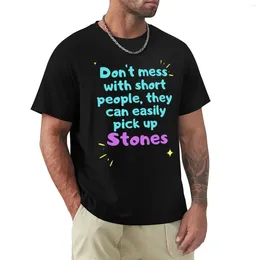 Men's Polos Don't Mess With Short People They Can Easily Pick Up Stones T-Shirt Cute Tops Graphics Mens Workout Shirts