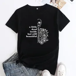 Women's T Shirts A Little Dead Inside But Still Beautiful T-shirt Boho Floral Skeleton Goth Tshirts Aesthetic Women Grunge Graphic Top Tee