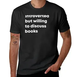 Men's Polos Introverted But Willing To Discuss Books T-Shirt Aesthetic Clothing Edition Shirts Graphic Tees Plain T Men