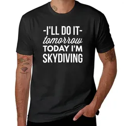 Men's Polos Today I'm Skydiving T-Shirt Cute Tops Plain Oversizeds T-shirts