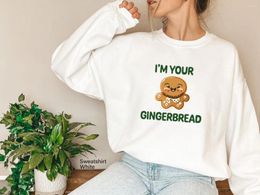 Women's Hoodies I'm Your Gingerbread Sweatshirt Cookie Merry Christmas Shirt Happy Year Funny Cute Trendy Crewneck Tee Winter Clothes
