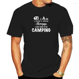 Men's Polos I Dont Need Therapy Camping T Shirt Life Camp S T-Shirt Happy Funny Traveller National Forest Graphic Tee