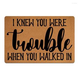 Carpets Entrance Floor Mat Funny Doormat I K You Were Trouble When Walked In Door Home Decorative Indoor Outdoor Rugs