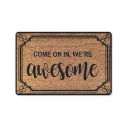 Carpets COME ON IN WE'RE AWESOME Doormat Rubber Entrance Floor Mat Porch Decor Shoe Gift Front Outdoor Door