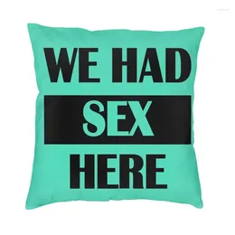 Pillow Personalised We Have Sex Here Square Throw Cover Home Decor 3D Double-sided Printing For Living Room