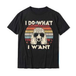 Men's T-Shirts I Do What I Want Funny Standard Poodle Vintage Retro Graphic Tshirts Brand New Young Man T Shirt Summer Breathable Ropa Hombre T240510
