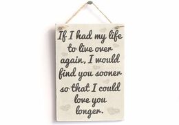 Meijiafei If I had my life to live over again I would find you sooner so that I could love you longer Sign Plaque 10"x5"4873402