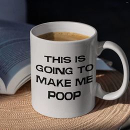 Mugs 11 Oz /330 Ml "This Will Make Me Poop" Funny Mug Fun Novelty Coffee Also Suitable For Cafe Restaurants