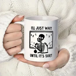 Mugs 11oz I'll Wait Until It Quiet Teacher Mug Double-Sided Design White Tea Cup Suitable For Drinks Cold Interesting Gift