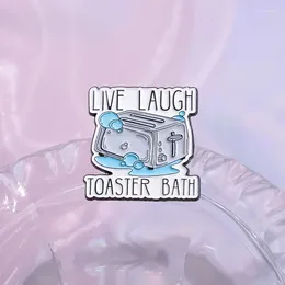 Brooches Live Laugh Toaster Bath Enamel Pins Custom Creative Cute Backpack Clothes Accessories Lapel Badges Jewelry Gifts