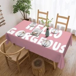 Table Cloth Hello Gorgeous - Funny Saying Tablecloth 54x72in Soft Decorative Border