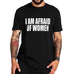 Im Afraid of Womens T-shirts Humorous Insider Jokes Geek Y2k Mens 100% Cotton Unisex Casual O-Neck T-shirt Top EU Size 240515