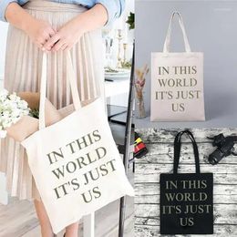 Shopping Bags In This World Its Just Us Print Fashion Women Canvas Bag Eco Harajuku School Gift Tote Bolsa Shopper