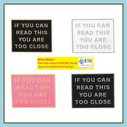 Pins Brooches Customised Bk Warning Sign Hard Enamel Pin Brooch Men Women Jewellery Square Pins If You Can Read This Are Too Close Cu Dhorb ZZ