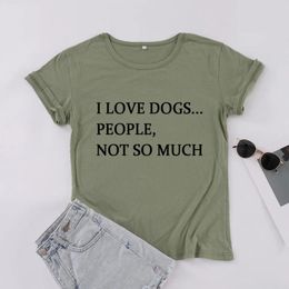 Women's T Shirts I LOVE DOGS PEOPLE NOT SO MUCH Harajuku Mom T-shirt Cotton Women Tshirt Funny Letter Short Sleeve Shirt Girl Round Neck Top