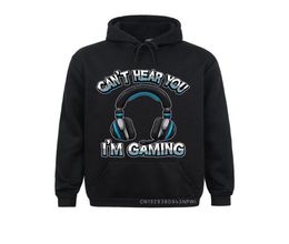 Men039s Hoodies Sweatshirts Can039t Hear You I039m Gaming Gamer Assertion Video Games Pullover Hoodie YEAR DAY For Men 8406324