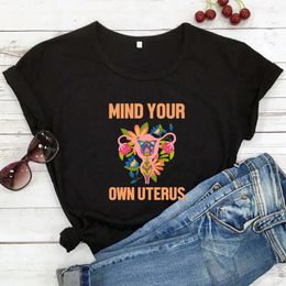 Women's T Shirts Colored Mind Your Own Uterus Tshirt Boho Women Reproductive Rights Tee Shirt Top