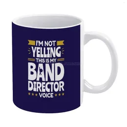 Mugs I'm Not Yelling This Is My Band Director Voice White Mug Good Quality Print 11 Oz Coffee Cup Marching Ban