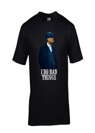 Thomas Shelby of Peaky Blinders T Shirt I DO BAD THINGS Mans and Ladies S 3XL Short Sleeves New Fashion T Shirt Men Clothing1209314