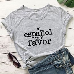 En Espanol Por Favour T-shirt Spanish Funny Shirt Funny Latina Tee Spanish Teacher Gifts Women Casual vintage top